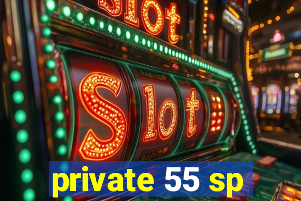 private 55 sp